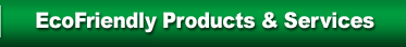 Additional EcoFriendly Products & Services